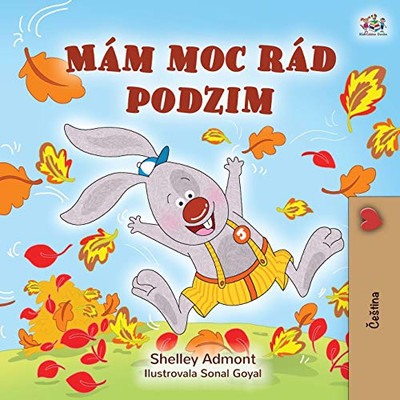 I Love Autumn (Czech Children's Book) (Czech Bedtime Collection) (Czech Edition) - Paperback