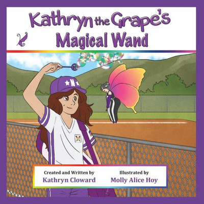 Kathryn the Grape's Magical Wand (Kathryn the Grape Affirmation Series)