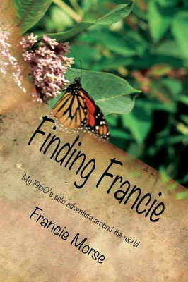 Finding Francie: The Adventures of a girls in the 1960's