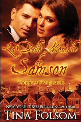 La belle mortelle de Samson (Les Vampires Scanguards - Tome 1) (1) (French Edition)