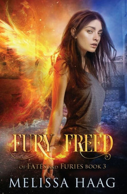 Fury Freed (Of Fates and Furies)