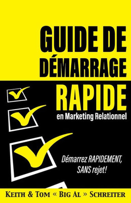 Guide de Démarrage Rapide en Marketing Relationnel: Démarrez RAPIDEMENT, SANS Rejet ! (French Edition)