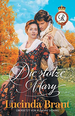 Die stolze Mary: Ein Liebesroman aus dem 18. Jahrhundert (Die Geschichte Der Familie Roxton) (German Edition)