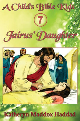 Jairus' Daughter (A Child's Bible Kids)