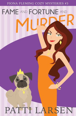 Fame and Fortune and Murder (Fiona Fleming Cozy Mysteries)