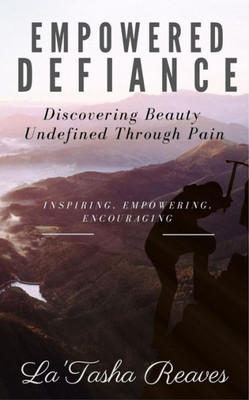 Empowered Defiance: Discovering Beauty Undefined Through Pain