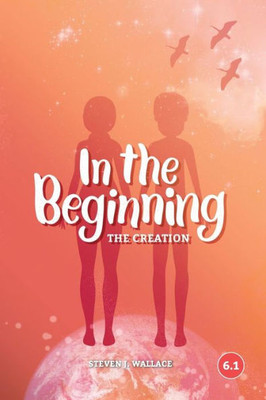 In The Beginning: The Creation