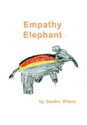Empathy Elephant (Emotional Animal Alphabet)