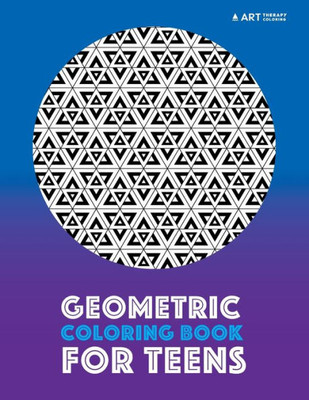 Geometric Coloring Book For Teens