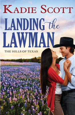 Landing the Lawman (The Hills of Texas)