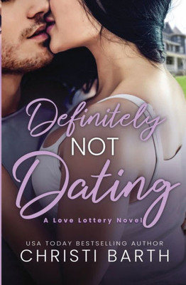 Definitely Not Dating (Love Lottery)