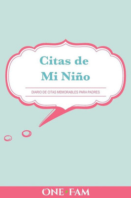 Las citas de mi niño: Diario De Citas Memorables Para Padres (Spanish Edition)