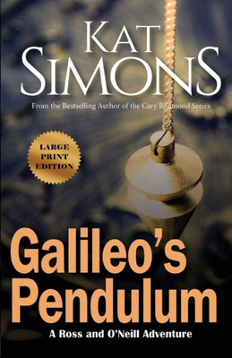 Galileo's Pendulum: Large Print Edition (Ross and O'Neill Adventures)