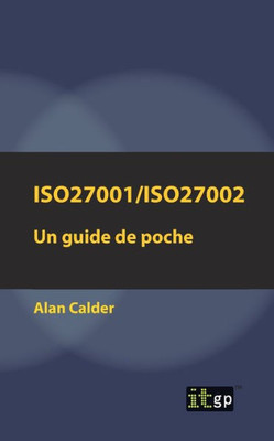 ISO27001/ISO27002: Un guide de poche (French Edition)