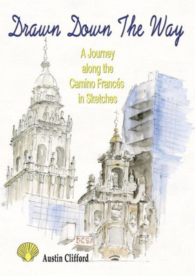 Drawn Down the Way: A journey along the Camino Francés in sketches