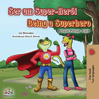 Being a Superhero (Portuguese English Bilingual Book for Kids- Portugal) (Portuguese English Bilingual Collection - Portugal) (Portuguese Edition) - Paperback