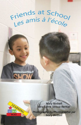 Friends at School/ Les amis a` l'e`cole (Learning My Way) (English and French Edition)