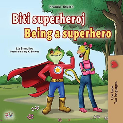 Being a Superhero (Croatian English Bilingual Children's Book) (Croatian English Bilingual Collection) (Croatian Edition) - Paperback