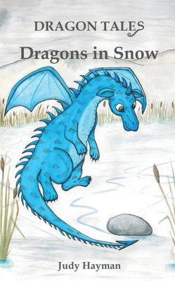 Dragons in Snow (Dragon Tales) (Volume 5)