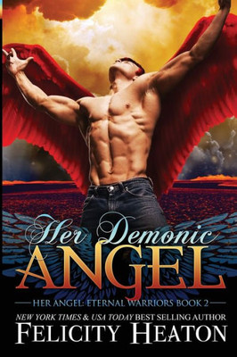 Her Demonic Angel (Her Angel: Eternal Warriors paranormal romance series)