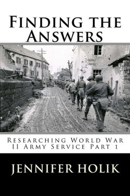 Finding the Answers: Researching World War II Army Service Part 1
