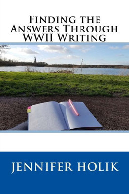 Finding the Answers Through WWII Writing