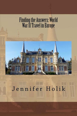 Finding the Answers: World War II Travel in Europe