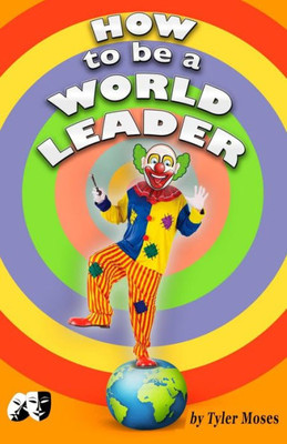 How to Be A World Leader: Supervillians or Heroes (Comedy How To Books)