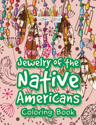 Jewelry of the Native Americans Coloring Book