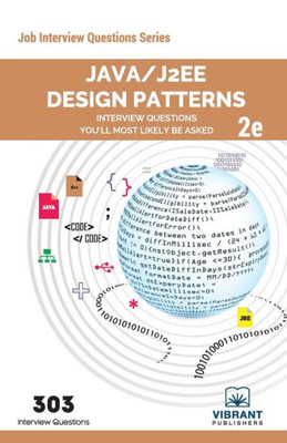 Java/J2EE Design Patterns Interview Questions You'll Most Likely Be Asked: Second Edition (Job Interview Questions Series)