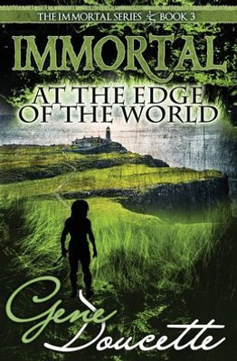 Immortal at the Edge of the World (The Immortal Series)