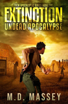 Extinction: Undead Apocalypse (Them Post-Apocalyptic)