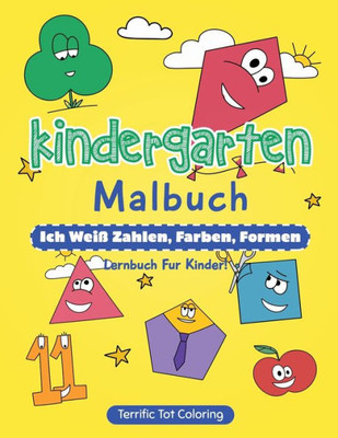 Kindergarten Malbuch: Ich weiß Zahlen, Farben, Formen - Lernbuch fur Kinder (German Edition)