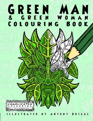 Green Man and Green Woman: Colouring Book (Complicated Colouring)