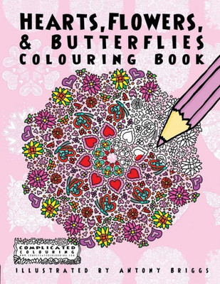 Hearts, Flowers, and Butterflies: Colouring Book (Complicated Colouring)