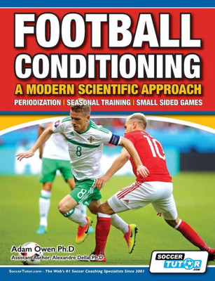 Football Conditioning A Modern Scientific Approach: Periodization - Seasonal Training - Small Sided Games (2)
