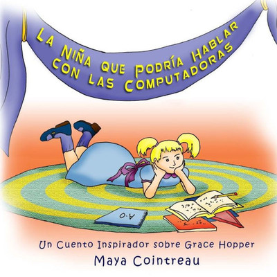 La Niña que Podría Hablar con las Computadoras (The Girls Who Could) (Spanish Edition)