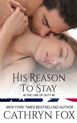 His Reason to Stay (In the Line of Duty)