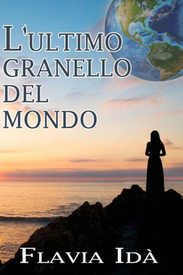 Lultimo granello del mondo (Italian Edition)