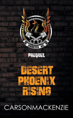 Desert Phoenix Rising Prequel (Desert Phoenix MC)