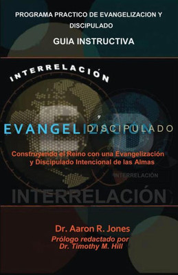 INTERRELACIONAR EL EVANGELISMO Y EL DISCIPULADO (Spanish Edition)