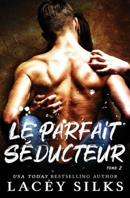 Le parfait séducteur (La série des instants parfaits) (French Edition)
