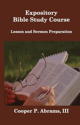 Expository Bible Study Course: Lesson and Sermon Preparation (1) (Bible Principles)