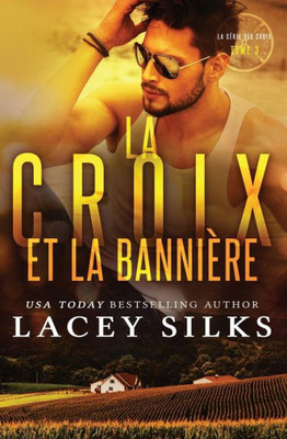 La Croix et la Bannière: Bad Boys, Cowboys et Millionnaires (La Série Des Croix) (French Edition)