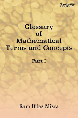 Glossary of Mathematical Terms and Concepts (Part I) (Mathematics)