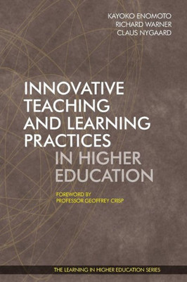 Innovative Teaching and Learning Practices in Higher Education (18) (Learning in Higher Education)