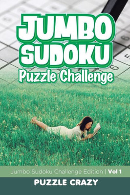 Jumbo Sudoku Puzzle Challenge Vol 1: Jumbo Sudoku Challenge Edition