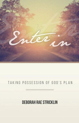 Enter in: Taking Possession of God's Plan