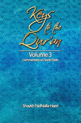 Keys to the Qur'an: Volume 3: Commentary on Surah Yasin