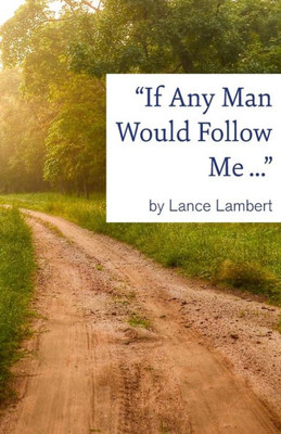 If Any Man Would Follow Me ...